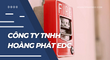 Công Ty TNHH Hoàng Phát EDC